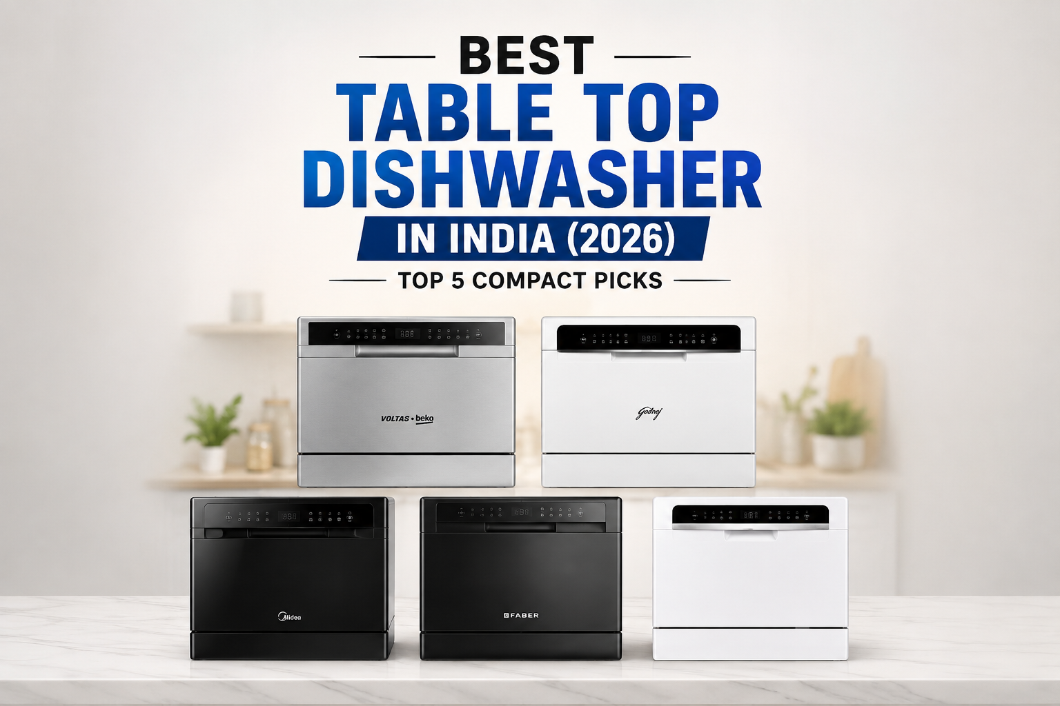 Best Table Top Dishwasher in India (2026): Top 5 Compact Picks